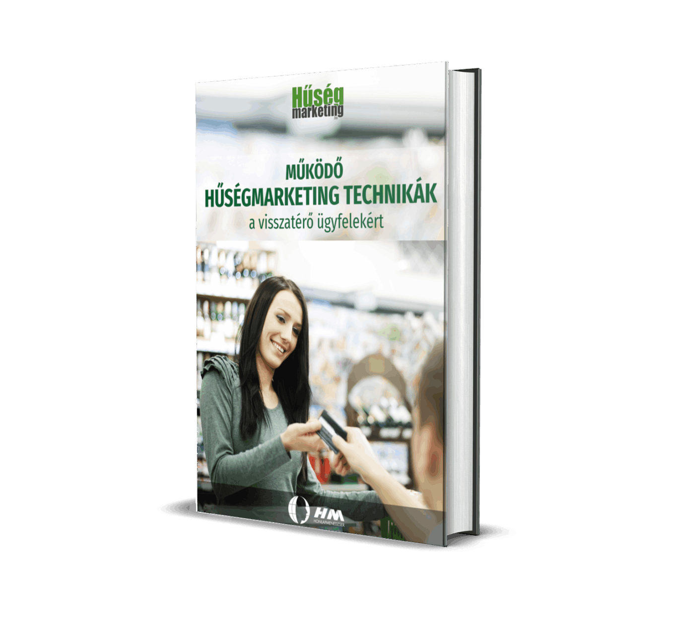 Működő hűségmarketing technikák a visszatérő ügyfelekért